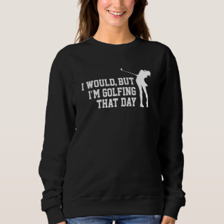 Camiseta golfe engraçado que eu faria, mas estou jogando go