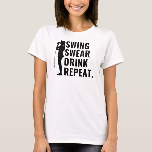 Camiseta Golfe Engraçado Swing Swear Drink Repito (Frente)
