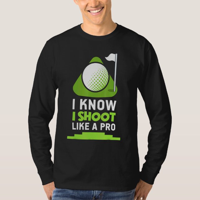 Camiseta Golfe - Eu Sei Que Atirei Como Um Pró (Frente)