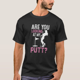 Camiseta Golfe Golf Golfe - Você está olhando para o meu Pu