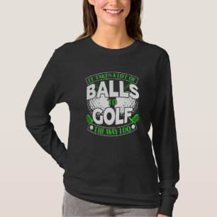 Camiseta Golfe Leva Muitas Bolas Para Golfe O Caminho É