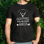 Camiseta Golfe Não Antes De Todos É Preciso De Muitas Bolas<br><div class="desc">Celebre o pai especial em sua vida, este Dia de os pais com nossa divertida e humorada toalha de golfe. A design apresenta um design de tipografia de golfe divertida e humorística "Golfe não é a força de todos que leva Muitas Bolas". Perfeito para o seu pai de golfe. Coloque...</div>