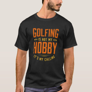 Camiseta Golfe Não É Meu Hobby Dizendo Que Engraçado Cita H