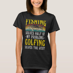Camiseta Golfe Resolve O Resto Dos Meus Problemas Pesca Ho