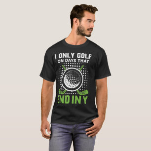 Camiseta Golfe, Só Golfe Em Dias Que Acabam Em Y