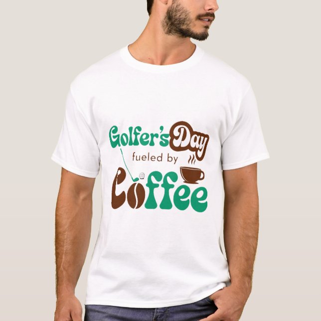 Camiseta Golfer’s Day Fueled by Coffee – Funny Golf & Coffe (Frente)
