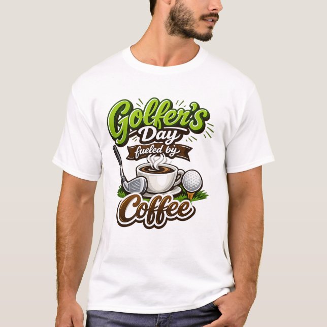 Camiseta Golfer’s Day Fueled by Coffee – Funny Golf & Coffe (Frente)