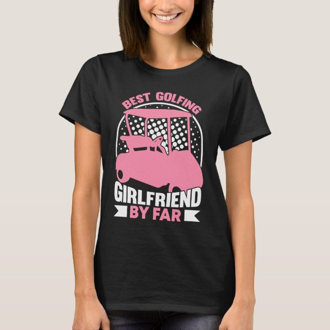 Camiseta Golfing Golf Player Coach Golfer Girlfriend (Frente)