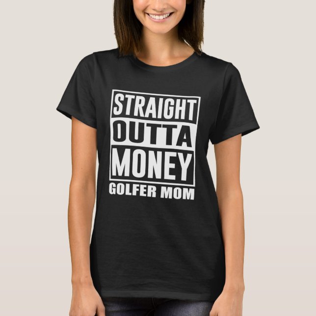 Camiseta Golfing Mom Straight Outta Money Golfer Mother  1 (Frente)