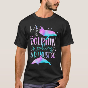 Camiseta Golfinho Meu Golfinho Está Ligando E Eu Preciso Ir