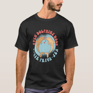 Camiseta Golfinhos Mesmo Precisam De Seu Mar De Priva De Lo