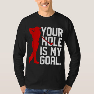 Camiseta Golfista Engraçado Seu Buraco É Meu Golfe Goal Don