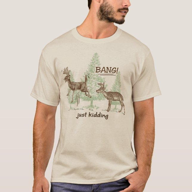 Camiseta Golpe! Apenas caçoando! Design engraçado da caça (Frente)