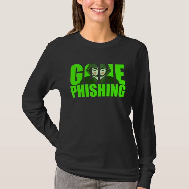 Camiseta Gone Phishing Funny Quote Cyber Security Hacker (Frente)