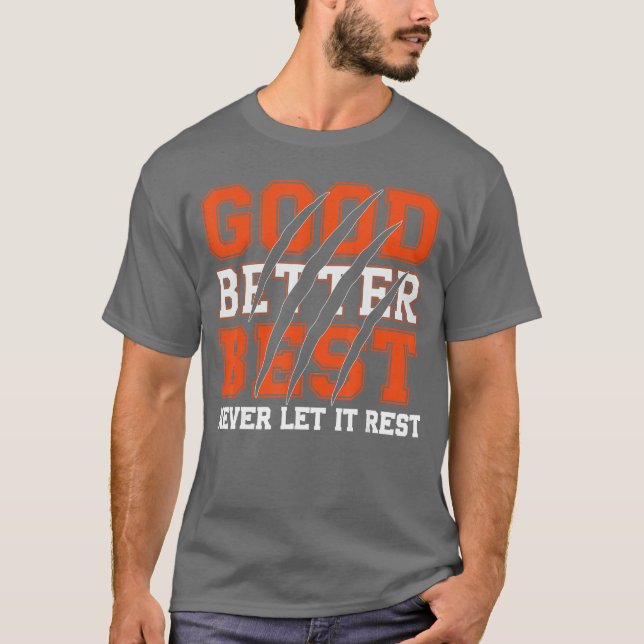 Camiseta Good Better Best Never Let It Rest Motivation Bear (Frente)