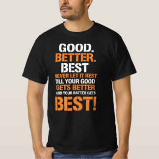 Camiseta Good Better Best Never Rest – Motivation Loop