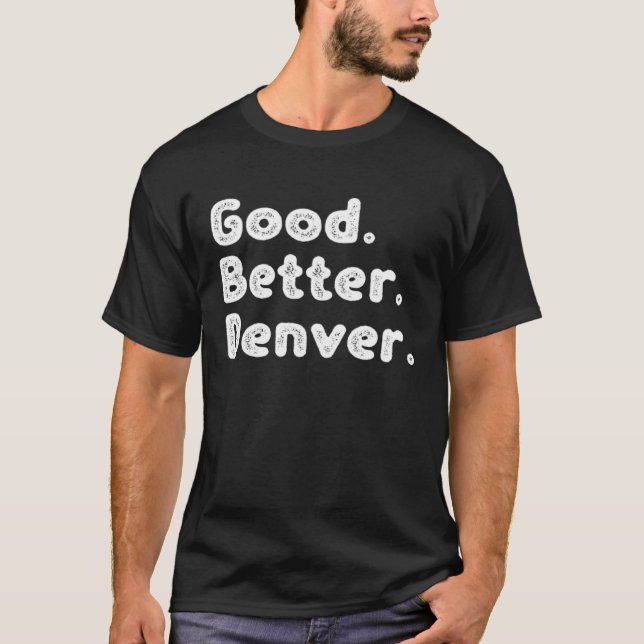 Camiseta Good better Denver (Frente)