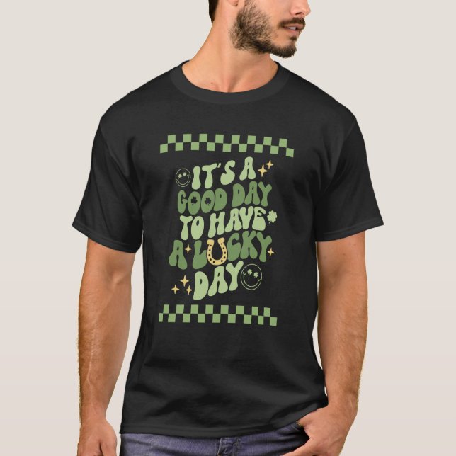 Camiseta Good day to have a Lucky Day St Patrick's Day Groo (Frente)