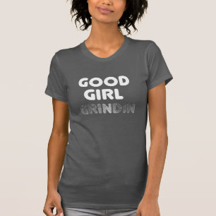 Camiseta Good Girl Grindin