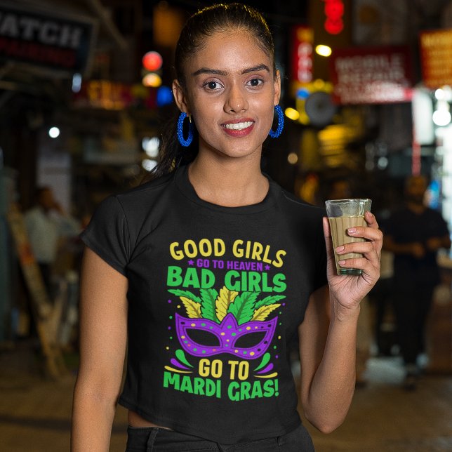 Camiseta Good Girls Go to Heaven,Bad Girls Go to Mardi Gras (Criador carregado)