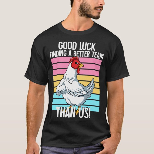 Camiseta Good Luck Finding A Better Team Than Us Leaving Jo (Frente)