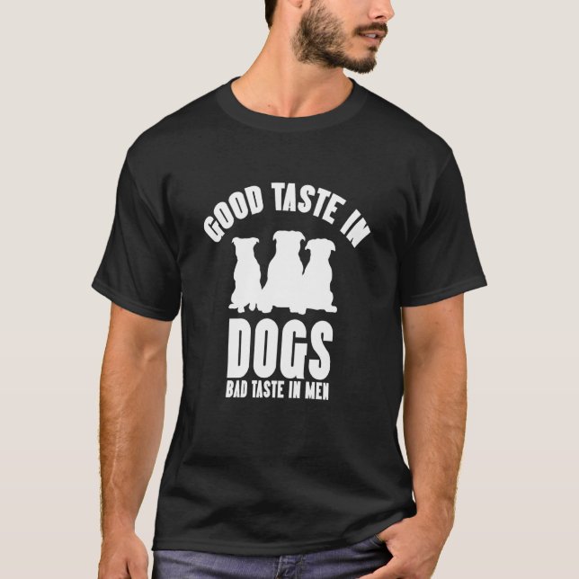 Camiseta Good Taste In Dogs Bad Taste In Men Dog Womens  2 (Frente)