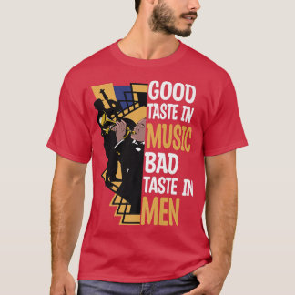 Camiseta Good Taste In Music Bad Taste In Men, Women Jazz B