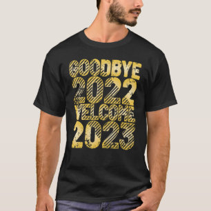 Camiseta Goodbye 2022 Welcome 2023 Party Happy New Year 202