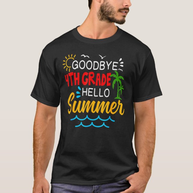 Camiseta Goodbye 4th Grade Hello Summer  Fourth Grade Gradu (Frente)