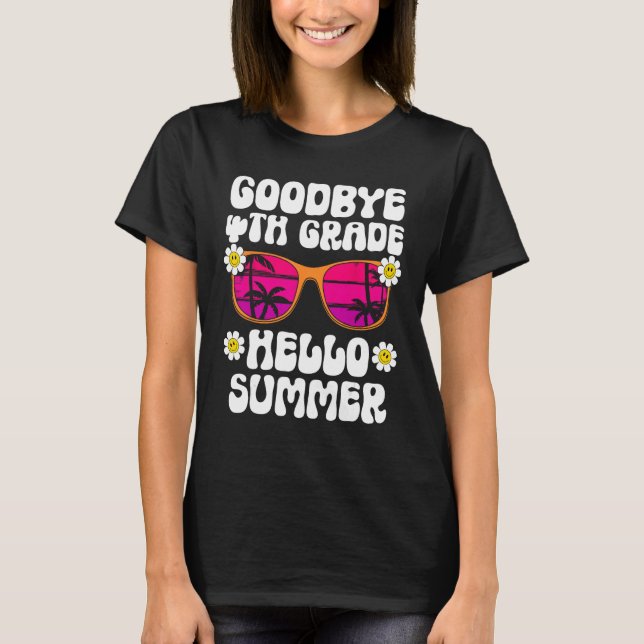 Camiseta Goodbye 4Th Grade Hello Summer Last Day Of School  (Frente)