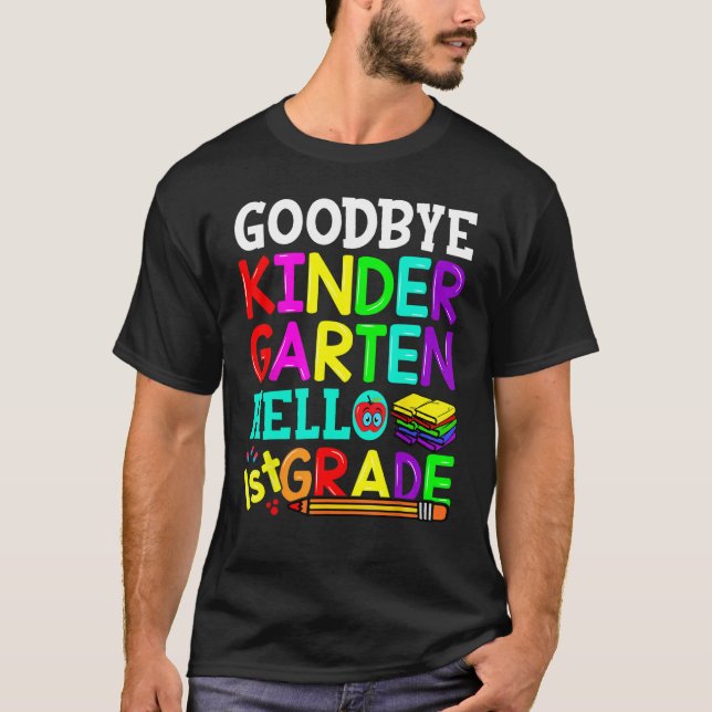 Camiseta Goodbye Kindergarten Hello First Grade Graduation  (Frente)
