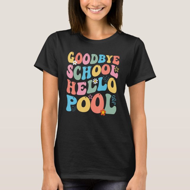 Camiseta Goodbye School Hello Pool Summer Groovy Last Day O (Frente)