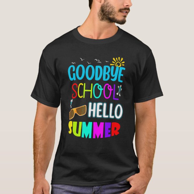 Camiseta Goodbye School Hello Summer for Teachers & Student (Frente)