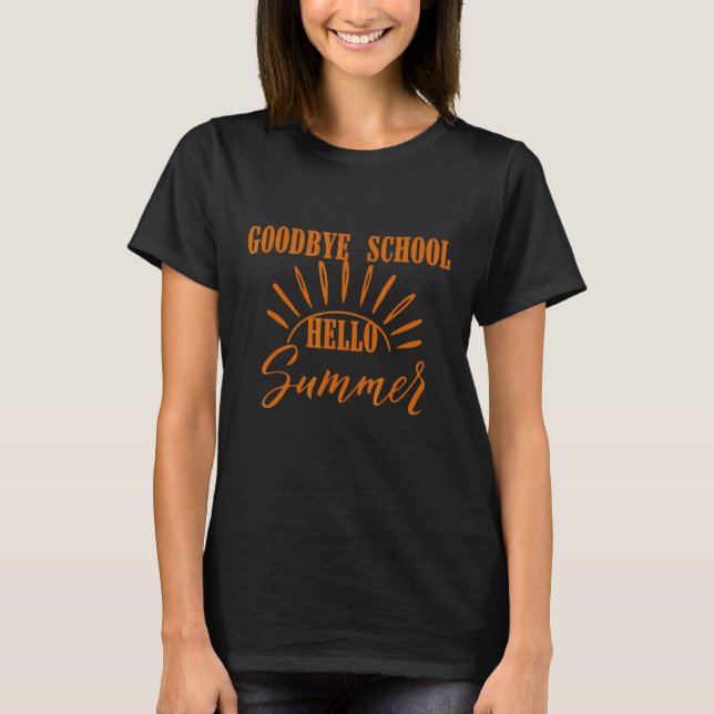 Camiseta Goodbye School Hello Summer No Dia Passado Da Esco (Frente)