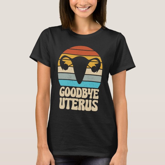 Camiseta Goodbye Uterus Retro Hysterectomy Surgery Removal  (Frente)