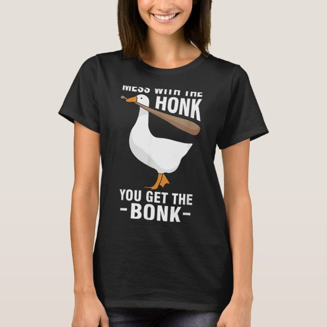 Camiseta Goose Geese Meme Mess Com A Honra Você Pega O B (Frente)