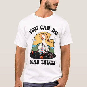 Camiseta Goose Você Pode Fazer Duro Dia de Teste