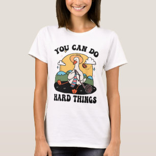 Camiseta Goose Você Pode Fazer Duro Dia de Teste