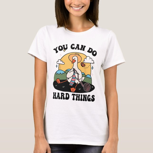 Camiseta Goose Você Pode Fazer Duro Dia de Teste (Frente)