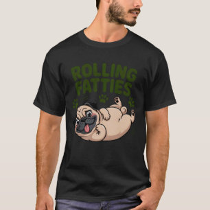 Camiseta Gordinhos Engraçados Pug Humor Fatties Rolando