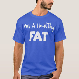 Camiseta Gordura Eu Sou Uma Gordura Saudável Ditos De Avoca