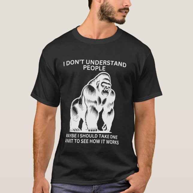 Camiseta Gorila Macaco Mal Entendido Engraçado Sarcástico (Frente)