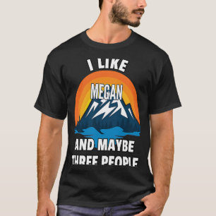 Camiseta Gosto Da Megan E Talvez De Três Pessoas