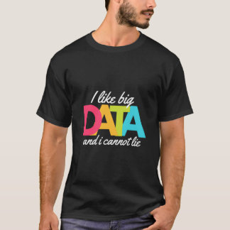 Camiseta Gosto De Dados Grandes E Não Posso Mentir