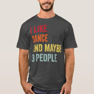 Camiseta Gosto De Dança Talvez 3 Pessoas