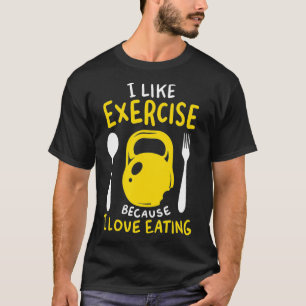 Camiseta Gosto De Exercício Porque Adoro Comer Engraçado.