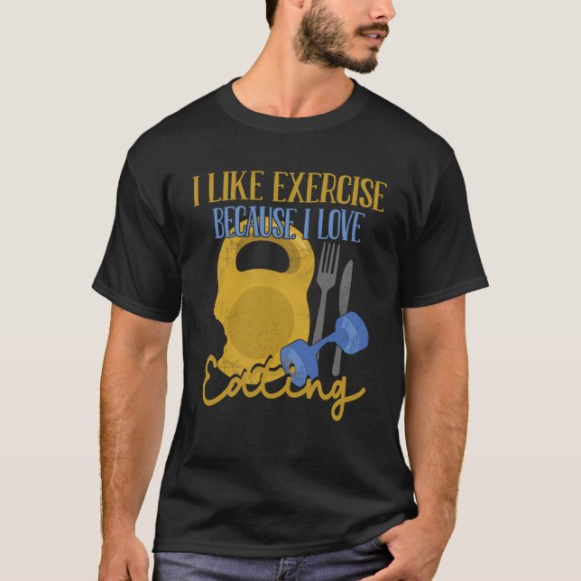 Camiseta Gosto De Exercício Porque Adoro Comer Workout 1 (Frente)