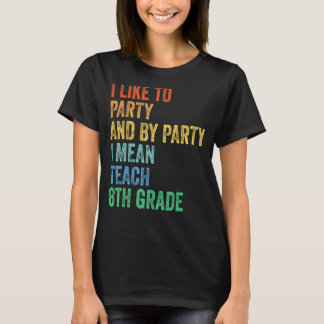 Camiseta Gosto de Festa e, por Festa, Quero Dizer Ensino 8º
