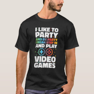 CAMISETA GOSTO DE FESTA, QUERO DIZER, FICAR E JOGAR JOGO DE