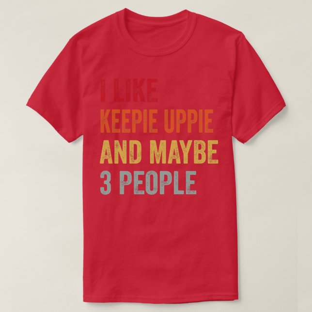 Camiseta Gosto de Keepie, talvez 3 Pessoas (Frente do Design)